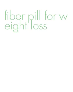 fiber pill for weight loss