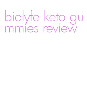 biolyfe keto gummies review