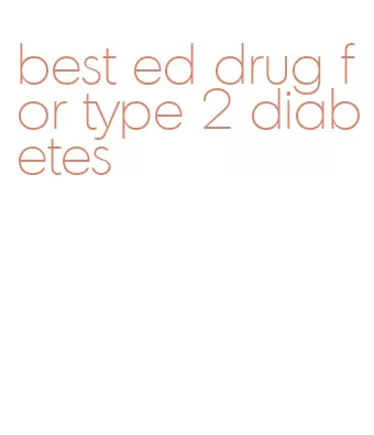 best ed drug for type 2 diabetes