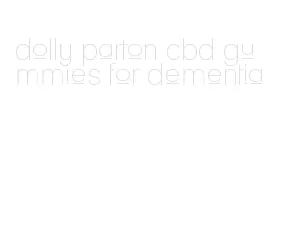 dolly parton cbd gummies for dementia