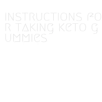 instructions for taking keto gummies