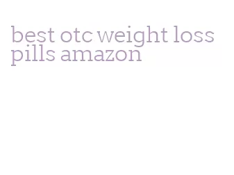 best otc weight loss pills amazon