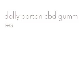 dolly parton cbd gummies