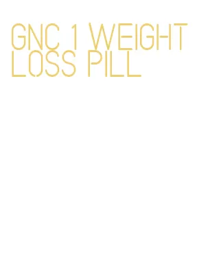 gnc 1 weight loss pill