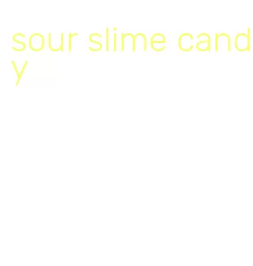 sour slime candy