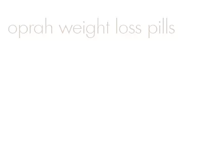 oprah weight loss pills