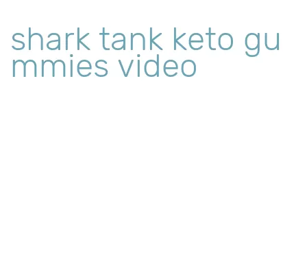 shark tank keto gummies video