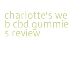 charlotte's web cbd gummies review