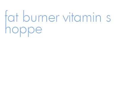 fat burner vitamin shoppe