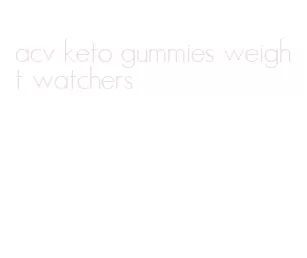 acv keto gummies weight watchers