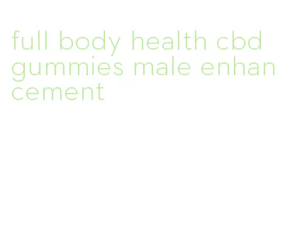 full body health cbd gummies male enhancement