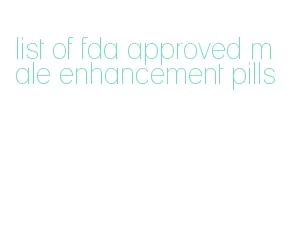 list of fda approved male enhancement pills