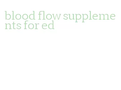 blood flow supplements for ed