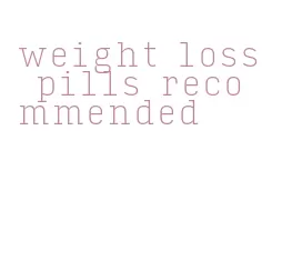 weight loss pills recommended