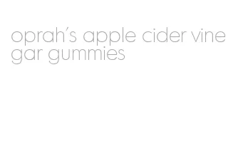 oprah's apple cider vinegar gummies