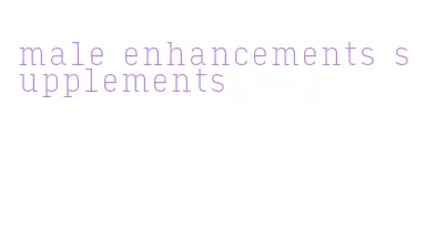 male enhancements supplements