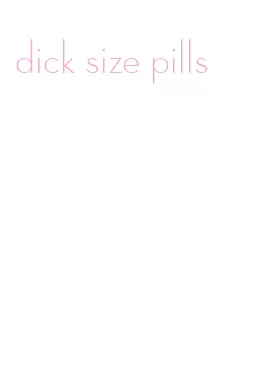 dick size pills