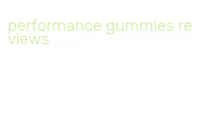 performance gummies reviews