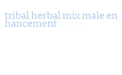 tribal herbal mix male enhancement