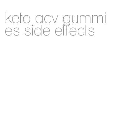 keto acv gummies side effects