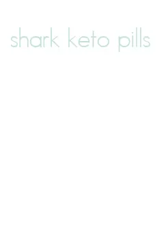 shark keto pills