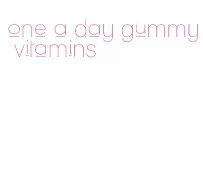 one a day gummy vitamins