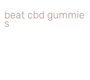 beat cbd gummies