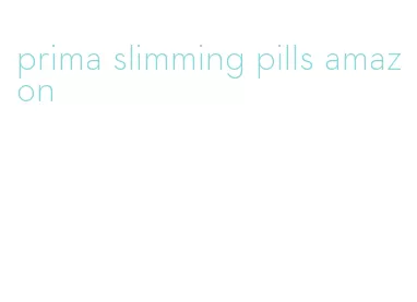 prima slimming pills amazon