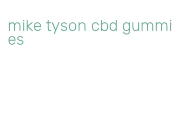 mike tyson cbd gummies