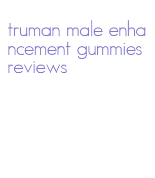 truman male enhancement gummies reviews