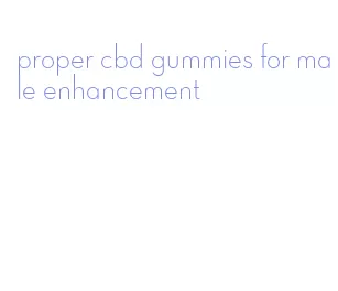 proper cbd gummies for male enhancement