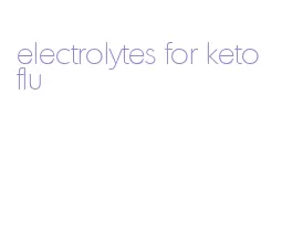 electrolytes for keto flu