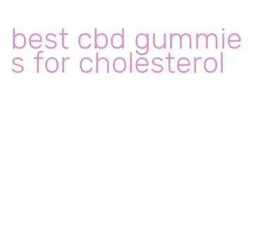 best cbd gummies for cholesterol