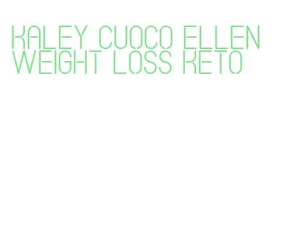 kaley cuoco ellen weight loss keto