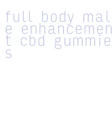 full body male enhancement cbd gummies