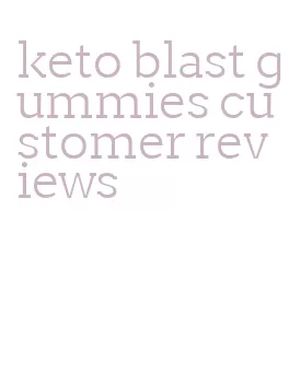 keto blast gummies customer reviews