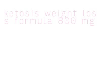 ketosis weight loss formula 800 mg