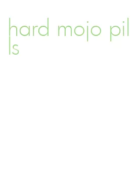 hard mojo pills