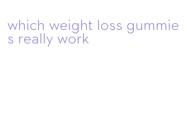 which weight loss gummies really work