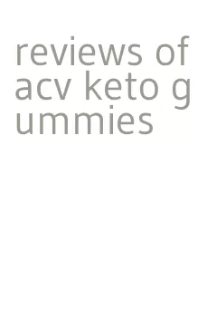 reviews of acv keto gummies