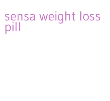 sensa weight loss pill