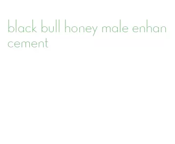 black bull honey male enhancement