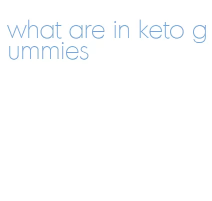 what are in keto gummies