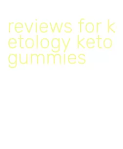 reviews for ketology keto gummies