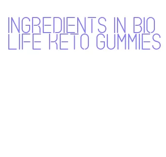 ingredients in biolife keto gummies