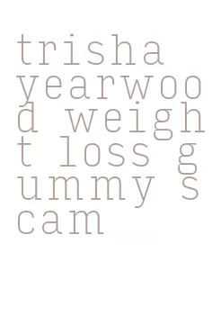 trisha yearwood weight loss gummy scam