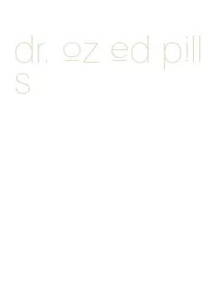 dr. oz ed pills