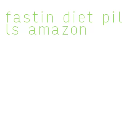 fastin diet pills amazon