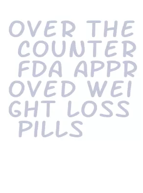 over the counter fda approved weight loss pills