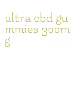 ultra cbd gummies 300mg